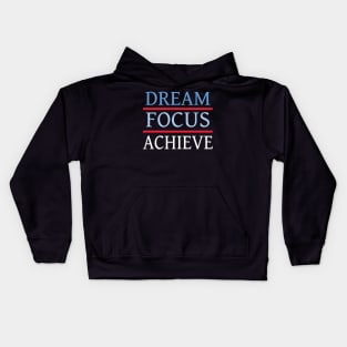 Dream and Focus Kids Hoodie